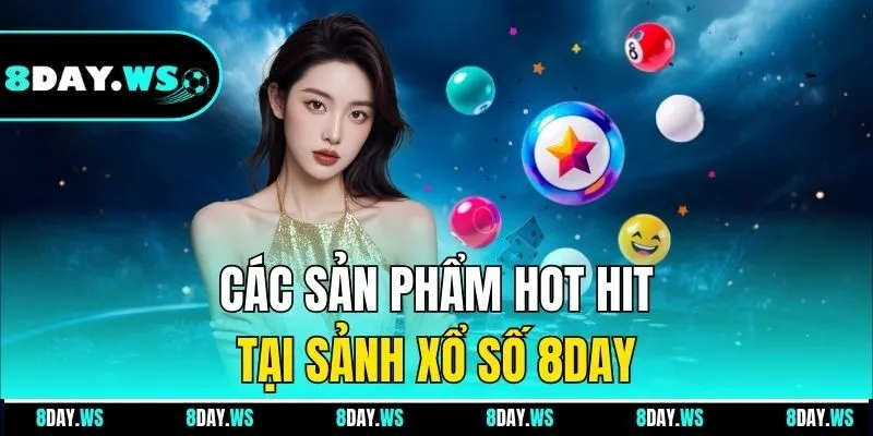 Các sản phẩm xổ số 8day