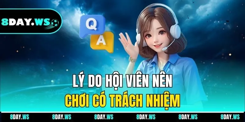 Lý do hội viên nên chơi có trách nhiệm