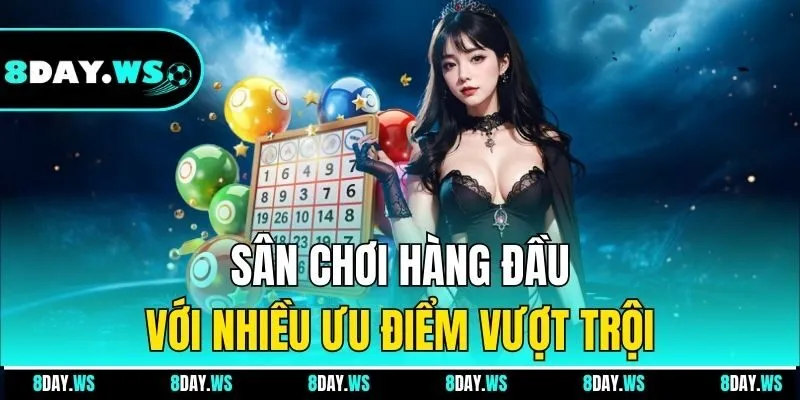 Sân chơi hàng đầu với nhiều ưu điểm vượt trội