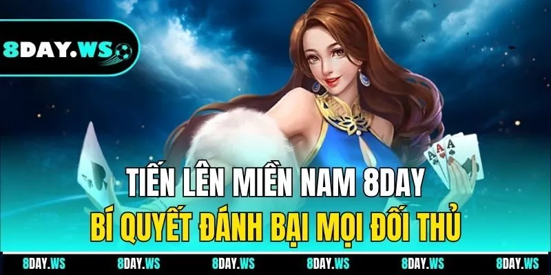 Tiến lên miền Nam 8DAY